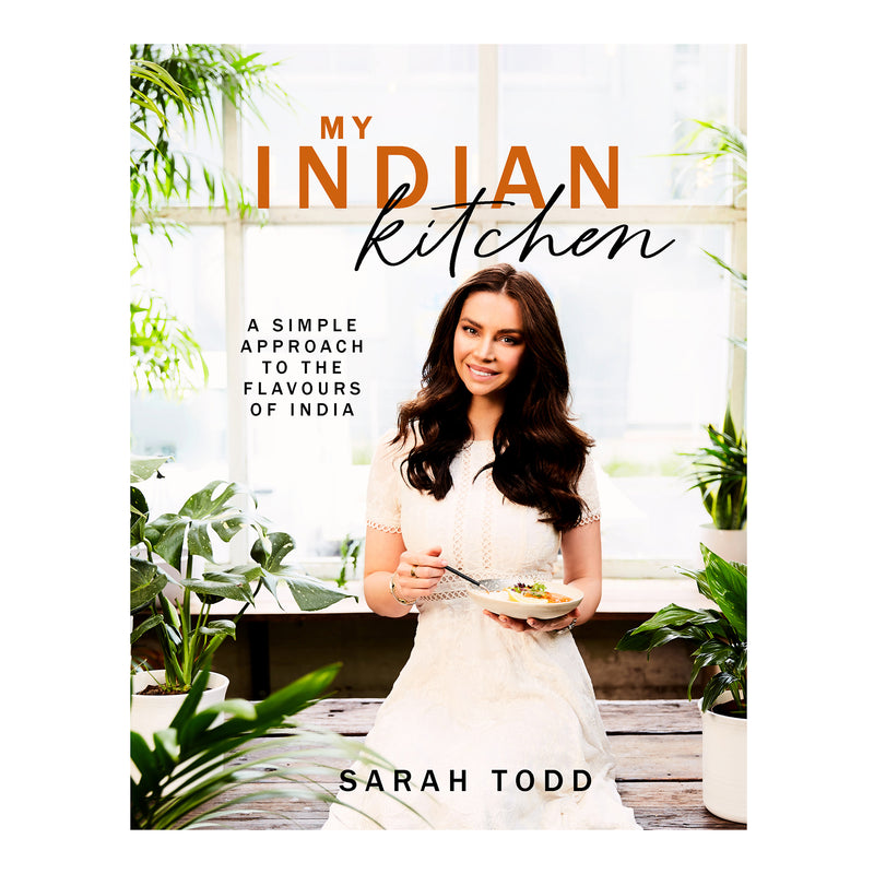 Sarah Todd’s MY INDIAN KITCHEN Cookbook